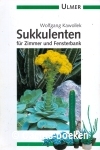 Kawollek W. - Sukkulenten für Zimmer und Fensterbank